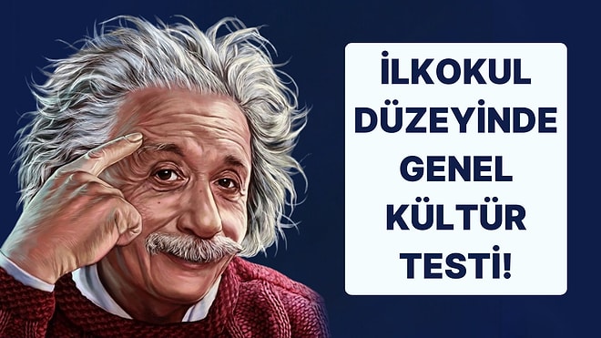 İlkokul Seviyesindeki Genel Kültür Testinde Full Çekebilecek misin?