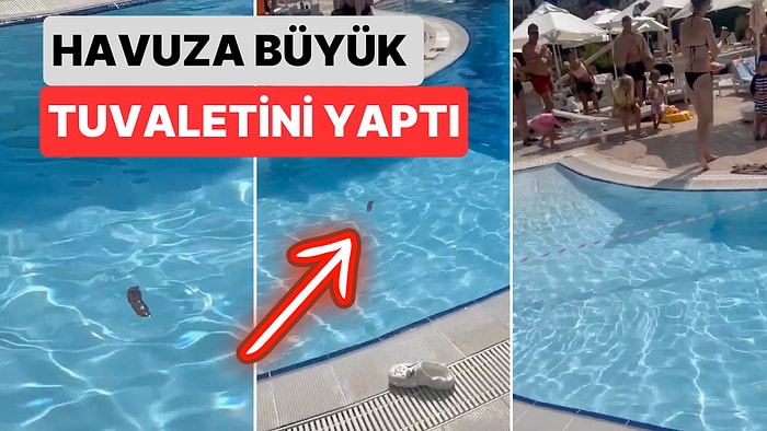 İnsanlar Şaşkınlıkla Havuzu Terk Etti: Antalya'da Bir Otelde Bir Şahıs Havuza Büyük Tuvaletini Yaptı