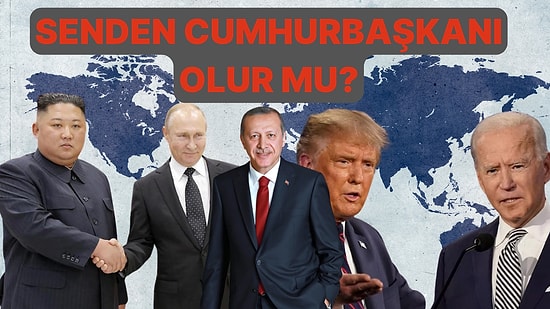 Sen Nasıl Cumhurbaşkanı Olurdun?