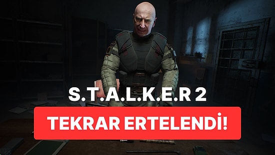 Biz Bu Oyunu Ne Zaman Oynayabileceğiz? S.T.A.L.K.E.R 2 Tekrar Ertelendi!