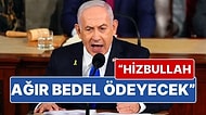 Netanyahu: "Hizbullah Şimdiye Kadar Ödemediği Türden Ağır Bir Bedel Ödeyecek"