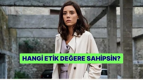 Hangi Etik Değere Sahipsin?