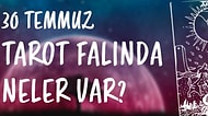 Tarot Falına Göre 30 Temmuz Salı Günü Senin İçin Nasıl Geçecek?