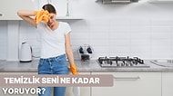 Temizlik Yaparken Ne Kadar Yoruluyorsun?