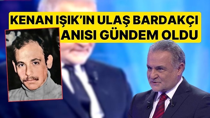 Hayatını Kaybeden Kenan Işık'ın Ulaş Bardakçı Anısı Sosyal Medyada Yeniden Gündem Oldu