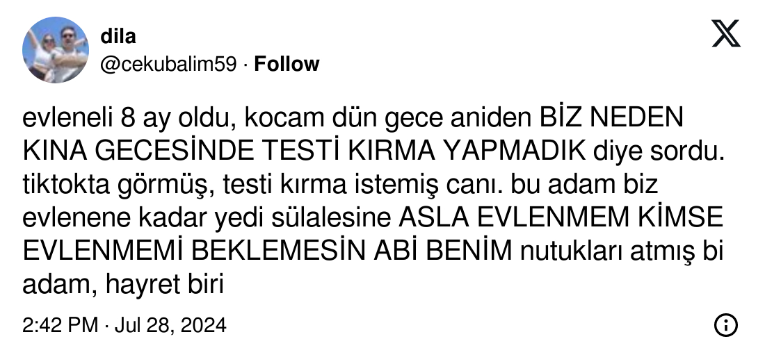 Sosyal medyada paylaşılan bir hikaye, bu durumu oldukça tatlı bir şekilde gözler önüne seriyor. Bir kullanıcı, evlendikten 8 ay sonra eşinin aniden "Biz düğünde neden testi kırmadık?" sorusuyla karşılaştığını anlattı.👇