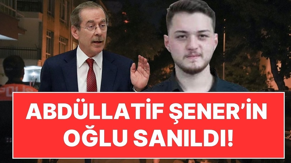 Herkes Abdullatif Şener'in Oğlu Sandı: Türkiye'nin Konuştuğu Cinayet Haberinde Büyük Hata!