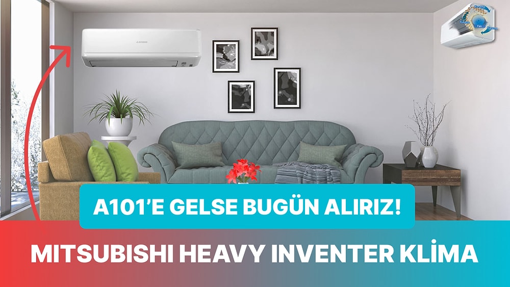 A101’e Gelse Diye Beklediğimiz Mitsubishi Heavy Klima Alınır mı?