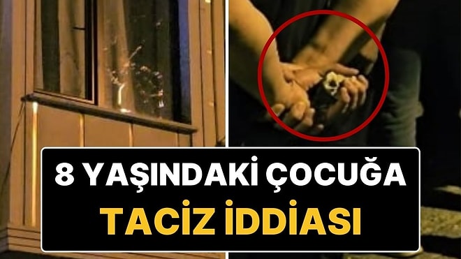 Başakşehir'de 8 Yaşındaki Çocuğa Taciz İddiası Ortalığı Karıştırdı