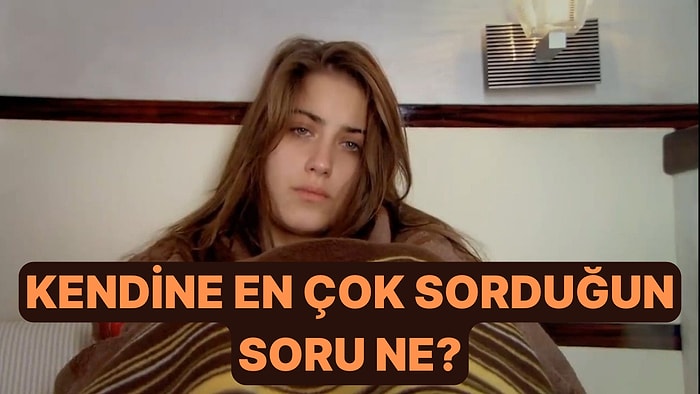 Kendine En Çok Sorduğun "Neden" Sorusu Ne?