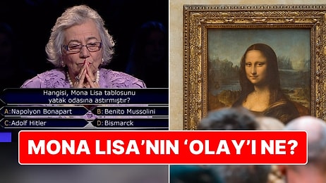 Tamam, Tarihin En Gizemli Tablosu Ama 'Mona Lisa'nın Tam Olarak 'Olay'ı Ne?