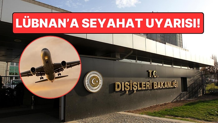 Dışişleri Bakanlığı'ndan Lübnan İçin ''Zorunlu Olmadıkça Seyahat Etmekten Kaçının'' Uyarısı