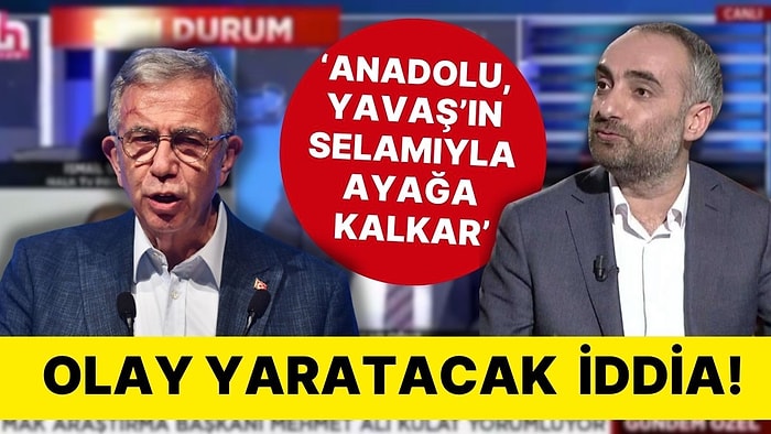 İsmail Saymaz'dan Olay Yaratacak Masur Yavaş İddiası! 'Koca Anadolu Yavaş'ın Selamıyla Ayağa Kalkar'