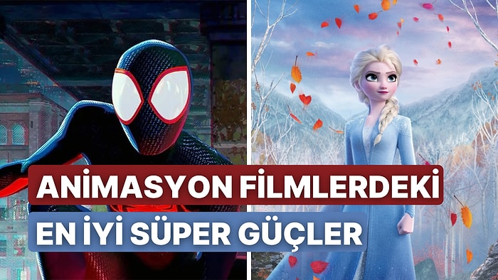 Animasyon Filmlerinden En Harika Ve Kullanışlı 10 Süper Güç