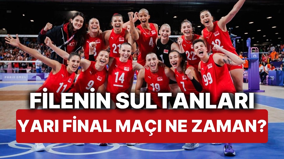 Filenin Sultanları Yarı Final Maçı Ne Zaman, Saat Kaçta? Türkiye Voleybol Takımının Yarı Finalde Rakibi Kim?