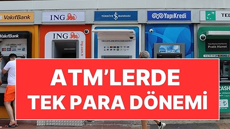 ATM'lerle İlgili Kritik Gelişme: Tek Para Dönemine Geçiliyor!