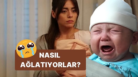 Setlerde Bebekleri Nasıl Ağlatıyorlar? Tabiki de Korkutarak Değil!