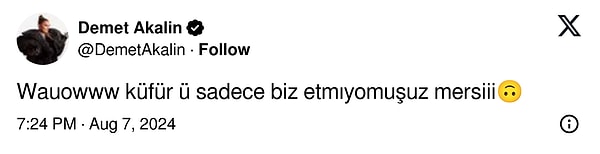 "Küfürü sadece biz etmiyormuşuz, mersi" diyen Akalın'ın yorumu kısa sürede dikkat çekti.