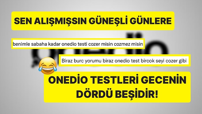 X Kullanıcılarının Her Derde Deva Onedio Testleriyle İlgili Attıkları Tweetler!