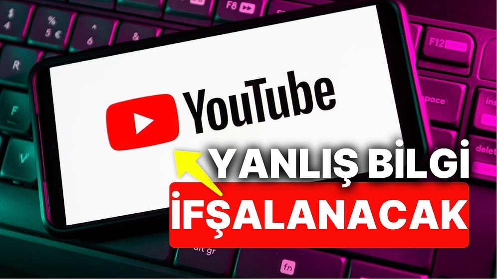 YouTube, Yanlış Bilgileri İfşalamaya Hazırlanıyor! Gerçek Ortaya Çıkacak Yeni Özellik Test Edilmeye Başladı!