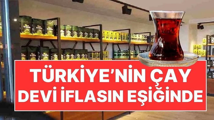 Türkiye’nin Köklü Çay Firması, Konkordato Başvurusu Yaptı!