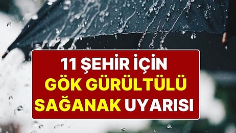 Meteoroloji’den İstanbul Dahil 11 Şehir İçin Sağanak Yağış Uyarısı