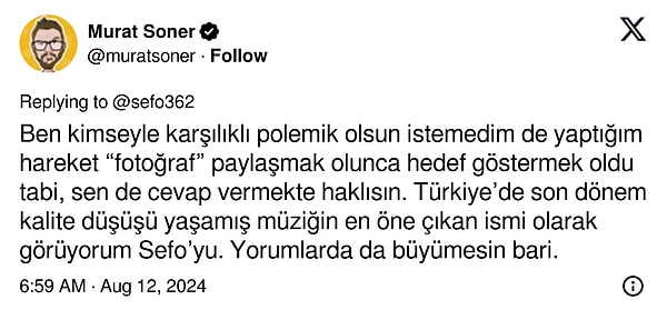 Sefo'nun bu paylaşımı sonrası cevap vermeden geçemeyen Murat Soner'in "fotoğraf" kelimesini tırnak içine yazması dikkatlerden kaçmazken gelen "Yorumlarda da büyümesin bari" ifadesi de öne çıktı.