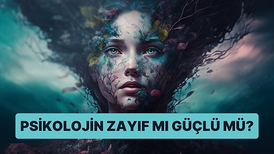 Psikolojin Zayıf mı Güçlü mü?