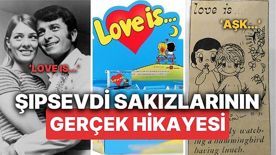 Şıpsevdi Sakızlarının Gerçek Hikayesi! Kim ve Roberto'nun Aşkıyla 'Love is...' Daha Bir Başka Olacak!