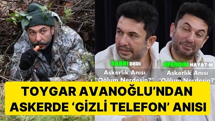 Toygan Avanoğlu'ndan Güldüren Askerlik Anısı: "Annem Nizamiyeyi Aramış 'Oğlum Telefonunu Açmıyor' Diye"