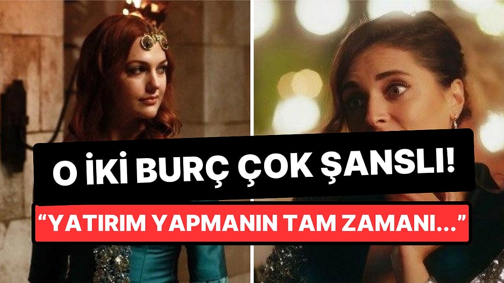 Aşk, Para ve Güç: 14 Ağustos İtibarıyla Şansı En Yaver Gidecek İki Burç Açıklandı!