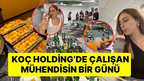 Çalışma Koşulları Çok Beğenildi! Koç Holding'de Çalışan Mühendis Günlük Rutinini Paylaştı