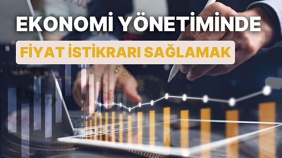 Bir Ekonomi Yönetiminin Piyasada Fiyat İstikrarı Sağlamak İçin Yapabileceği 12 Şey