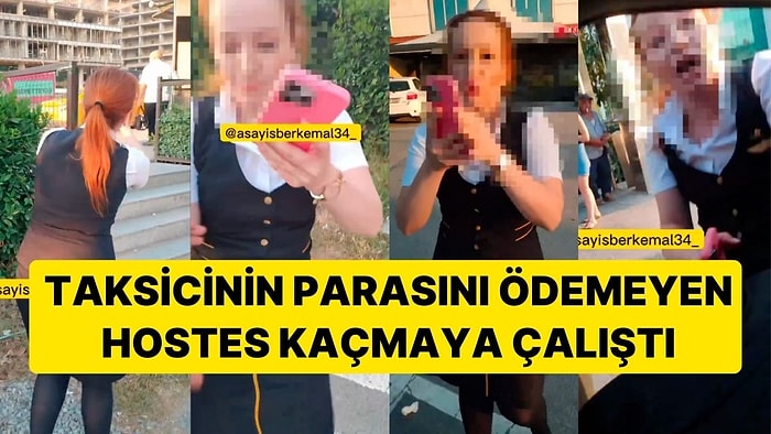 Hakaret Etti, Tekmeler Savurdu: Taksicinin Parasını Ödemeyen Hostes Kaçmaya Çalıştı