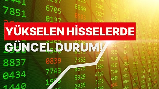 16 Ağustos'ta Yatırımcıların Dikkat Etmesi Gereken 10 Yükselen Hisse: Bugünün En Çok Kazandıran Hisseleri