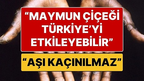 Maymun Çiçeği Açıklaması: “Maymun Çiçeğinde Aşı Kaçınılmaz, Devlet Şimdiden Aşı Karşıtlarını Susturmalı”