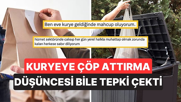 Tepki Çeken Paylaşım: Çöpü Eve Gelen Kuryeye Attırma Düşüncesi Bile Çileden Çıkardı