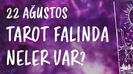Tarot Falına Göre 22 Ağustos Perşembe Günü Senin İçin Nasıl Geçecek?