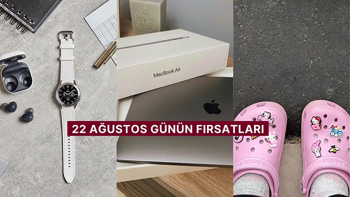 Bugün İndirimde Neler Var? Samsung Galaxy Watch 4'den Apple MacBook Air M1'e 22 Ağustos 2024 Günün Fırsatları