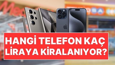 Kiralık Telefon Tarifeleri: iPhone 15, Galaxy S24 Ultra ve Diğerleri! Telefon Kiralama Ücreti Ne Kadar?