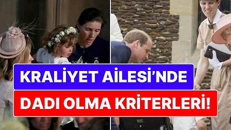 Kraliyet Ailesi İçin Çalışacak Dadılar Hangi Kriterleri Karşılamak Zorunda?