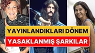 Arkadaşım Eşek, Ormancı, Arkadaş, Güneye Giderken: Yayınlandıkları Dönem Yasaklanmış Şarkılar