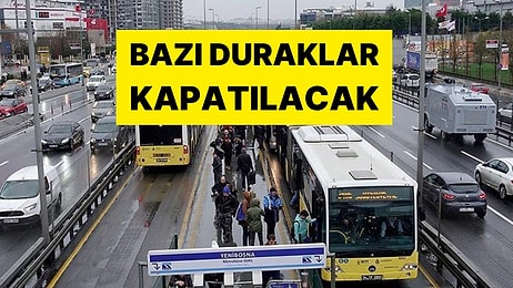 Metrobüs Kullananlara Kötü Haber: Bu Duraklar Kapanıyor