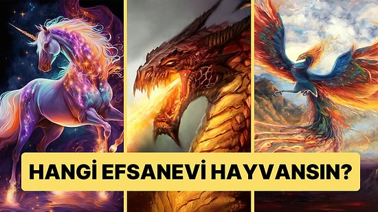 Sen Hangi Efsanevi Hayvansın?