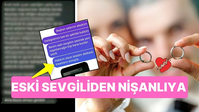 Eski Sevgilisine 'Nişanlanıyorum' Dedi! Sevgiliyle Nişanlı Arasındaki Diyalog Herkesi Şaşırttı