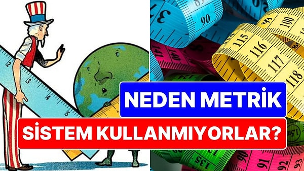 3. Yıl Olmuş 2020'ler, ABD Neden Hâlâ Metrik Sistem Kullanmıyor?