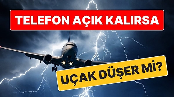 14. Telefon Açık Kalırsa Uçak Düşer mi?