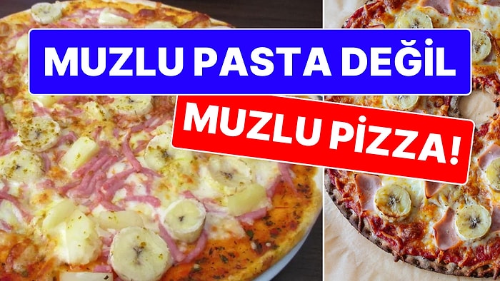 Muzlu Pasta Değil Pizza: İsveçliler Pizzaya Muz Katıyor, Üzerine Köri Sosu Ekliyor!