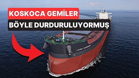 Arabalarda Bulunan Fren Sistemlerine Sahip Olmayan Dev Gemiler Nasıl Durduruluyor?