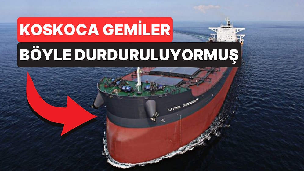 Arabalarda Bulunan Fren Sistemlerine Sahip Olmayan Dev Gemiler Nasıl Durduruluyor?